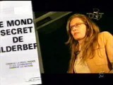 Programa documental emès en el programa TNT de Telecinco sobre la Conferència Bilderberg, conegut també com Grup Bilderberg o Club Bilderberg. És una conferència anual a la que només es pot acudir mitjançant invitació, amb prop de 130 convidats, la majoria d·aquests són persones d·influència en els cercles empresarials, acadèmics i polítics. Degut a la informalitat de les discussions és objecte de nombroses teories de la conspiració. El grup queda una cop a l·any, en secret, en complexes de cinc estrelles arreu del món, normalment a Europa, encara que de vegades als Estats Units o Canadà.