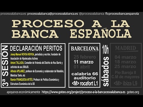 El Procés a la Banca Espanyola és un judici popular que es desenvolupa del 25 de febrer a l'1 d'abril propers a Barcelona (tres sessions) i a Madrid (tres més). No es tracta d'una paròdia es tracta de reproduir el més fidel i real possible un judici en el qual no compareixen els acusats. En la seva absència es desenvolupa un procés en què intervé el fiscal i l'acusació popular, així com la defensa (tots ells professionals de l'advocacia). Apostaríem que serà un cop majúscul a l'oligarquia després del 15-M, però en aquesta ocasió amb coneixement de causa, l'esdeveniment obrirà els ulls a una població indefensa i traurà els colors a aquests estirats banquers que després d'ocasionar un dany letal pretenen anar-se'n com si res.<br/>