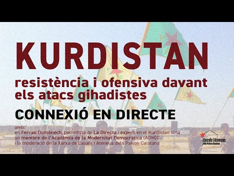 amb: <br><br>Ferran Domènech, periodista de La Directa i expert en el Kurdistan sirià<br><br>Membre de l·Acadèmia de la Modernitat Democràtica (ADM)C<br><br>i la moderació de la Xarxa de Casals i Ateneus dels Països Catalans<br>